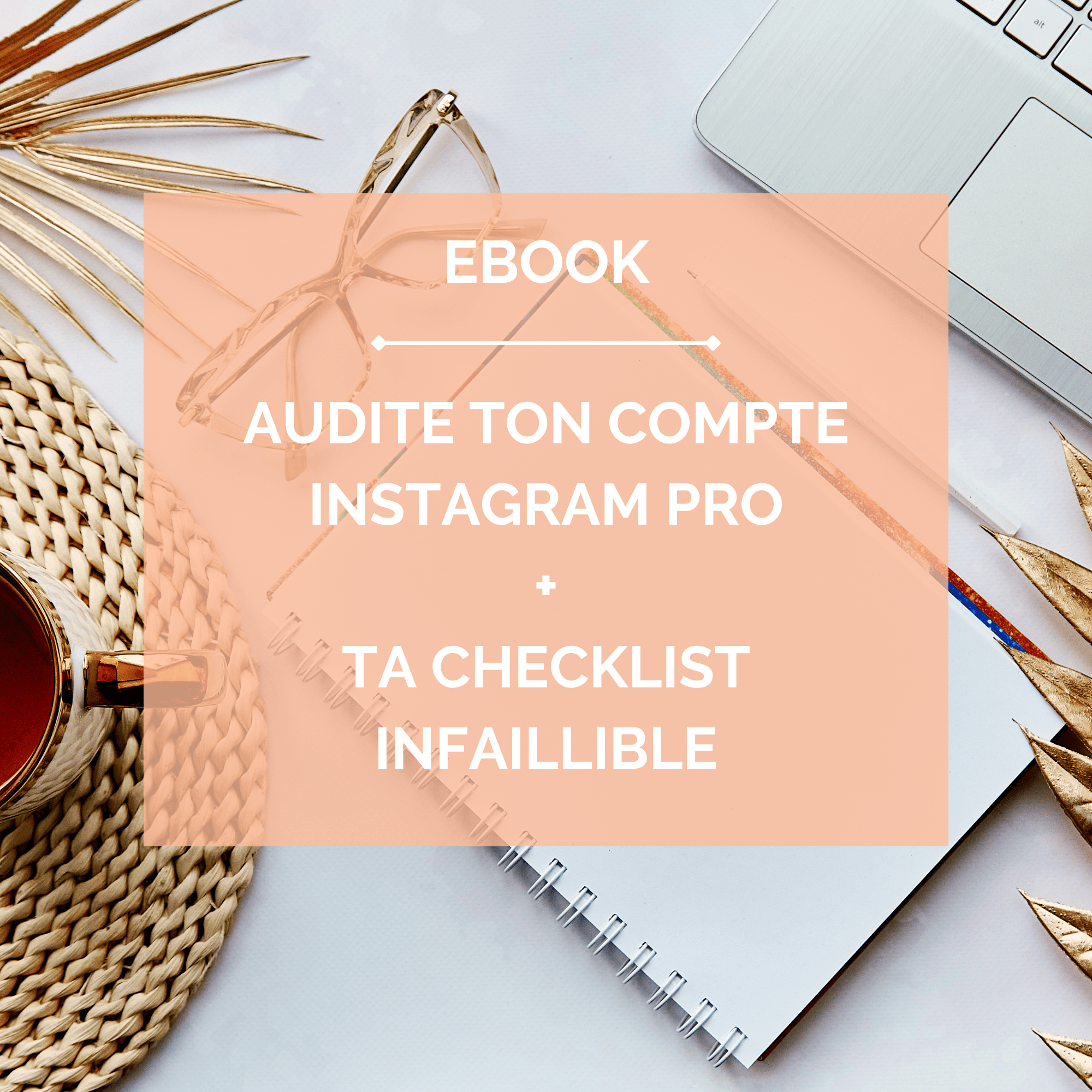 Audit Instagram Pro + checklist infaillible – Optimise ton compte